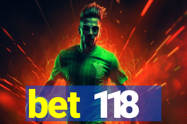 bet 118